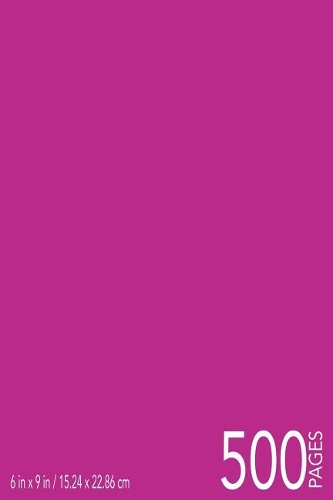 Fuchsia Red: Large Notebook 500 Pages, Notebook 6 X 9, Giant Notebook, Very Big Notebook, Big Notebook, Huge Notebook