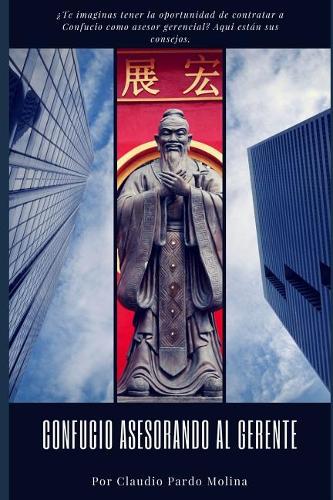 Confucio Asesorando Al Gerente: Primera Parte