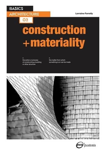 Basics Architecture 02: Construction & Materiality: (02 Basics Architecture)