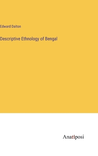 Descriptive Ethnology of Bengal