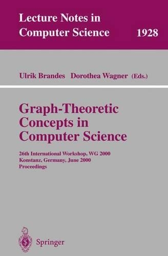 Graph-Theoretic Concepts in Computer Science: 26th International Workshop, WG 2000 Konstanz, Germany, June 15-17, 2000 Proceedings(1928 Lecture Notes in Computer Science)