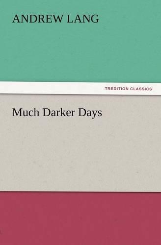 Much Darker Days