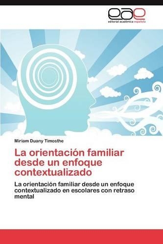 La Orientacion Familiar Desde Un Enfoque Contextualizado: (Spanish)