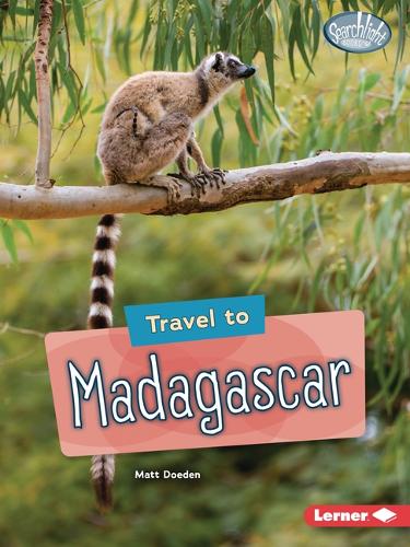 Travel to Madagascar: (Searchlight Books — World Traveler)