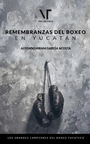 Remembranzas del boxeo en Yucatán