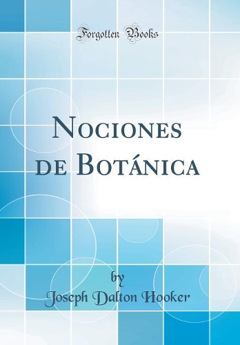 Nociones de Botánica (Classic Reprint)