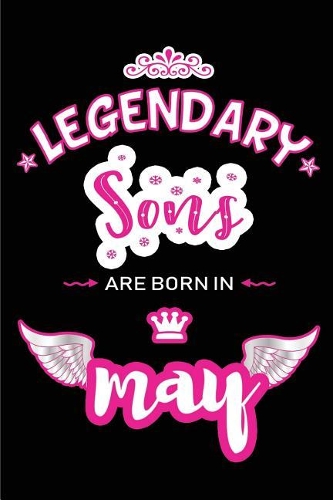 Legendary Sons are born in May