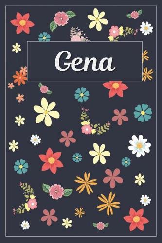 Gena: Lined Writing Notebook with Personalized Name 120 Pages 6x9 Flowers