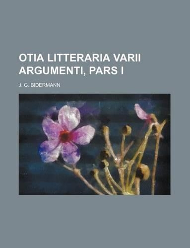 Otia Litteraria Varii Argumenti, Pars I: (English)