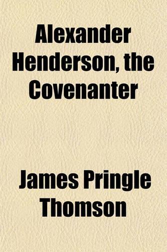 Alexander Henderson, the Covenanter