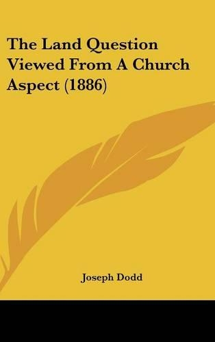 The Land Question Viewed from a Church Aspect (1886)