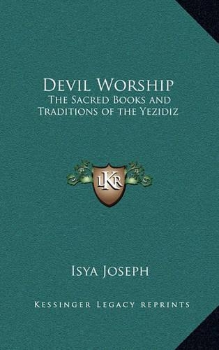 Devil Worship: The Sacred Books and Traditions of the Yezidiz(English)