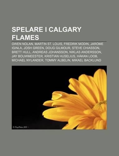 Spelare I Calgary Flames: Owen Nolan, Martin St. Louis, Fredrik Modin, Jarome Iginla, Josh Green, Doug Gilmour, Steve Chiasson, Brett Hull(Swedish)
