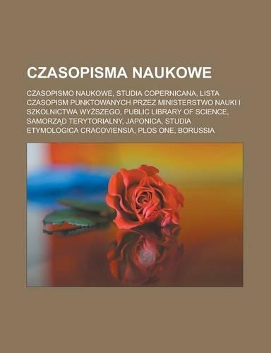 Czasopisma Naukowe: Czasopismo Naukowe, Studia Copernicana, Lista Czasopism Punktowanych Przez Ministerstwo Nauki I Szkolnictwa WY Szego, Public Library of Science, Sam(Polish)