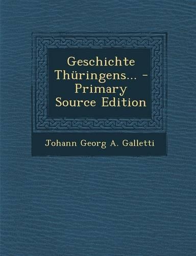 Geschichte Thuringens... - Primary Source Edition: (English)