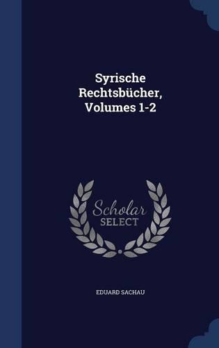 Syrische Rechtsbücher, Volumes 1-2