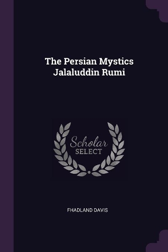 The Persian Mystics Jalaluddin Rumi