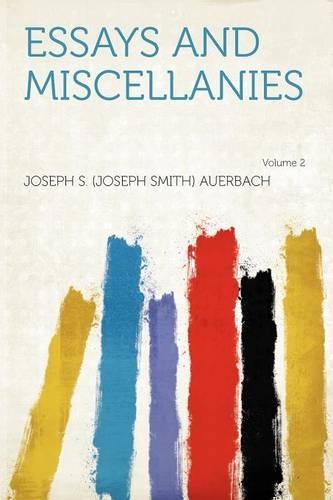 Essays and Miscellanies
