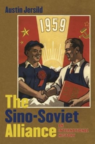 The Sino-Soviet Alliance: An International History(The New Cold War History)