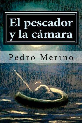 El pescador y la camara: cuentos(Spanish)