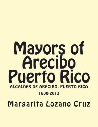 Mayors of Arecibo Puerto Rico: (English)