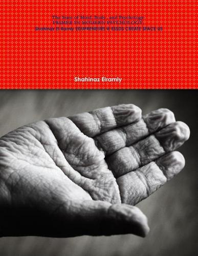 The State of Mind, Body and Psychology Primer in Modern Psychology: Relation of the state of the Body to the mind and Its Psychology