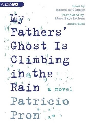 My Fathers' Ghost Is Climbing in the Rain