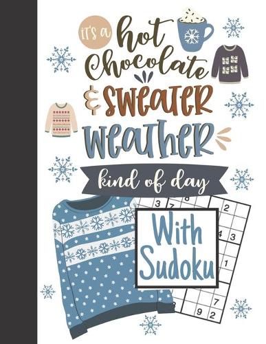 It's A Hot Chocolate & Sweater Weather Kind A Day With Sudoku