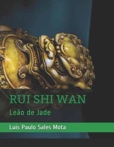 Rui Shi WAN: Leão de Jade