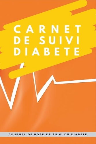 Carnet De Suivi Diabete: Journal De Suivi Du Diabète Avec Prise Des Taux Journalier Avant/Après Repas Et Notes -Dim 15.24x22.86 Cm