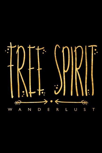 Free Spirit Wanderlust: An Inspirational Journal to Get You Motivated !