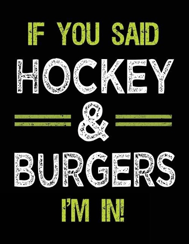 If You Said Hockey & Burgers I'm In