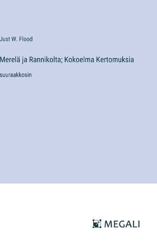Merelä ja Rannikolta; Kokoelma Kertomuksia