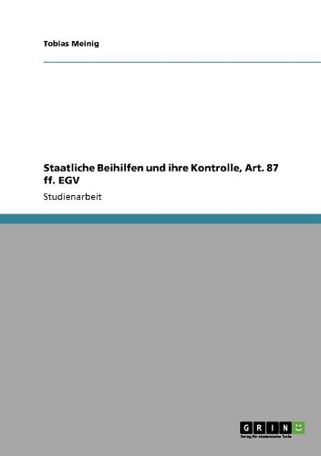 Staatliche Beihilfen und ihre Kontrolle, Art. 87 ff. EGV: (German)