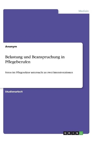 Belastung und Beanspruchung in Pflegeberufen