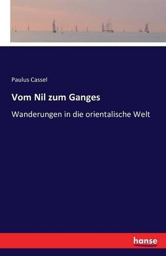 Vom Nil zum Ganges