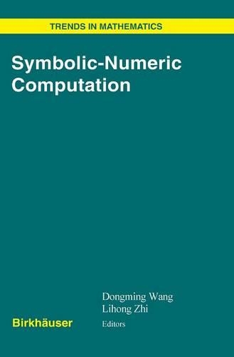 Symbolic-Numeric Computation: (Trends in Mathematics)