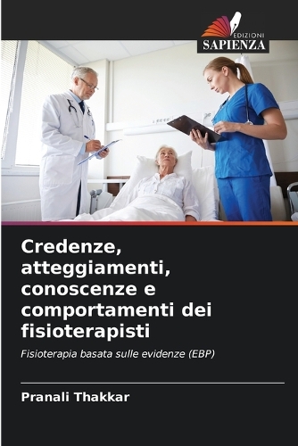 Credenze, atteggiamenti, conoscenze e comportamenti dei fisioterapisti