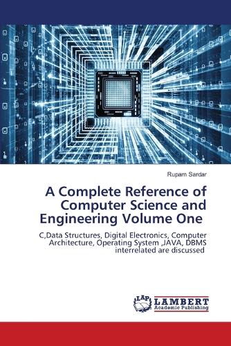 A Complete Reference of Computer Science and Engineering Volume One