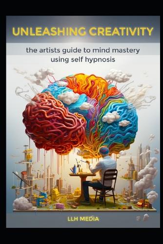 Unleashing Creativity with Self Hypnosis