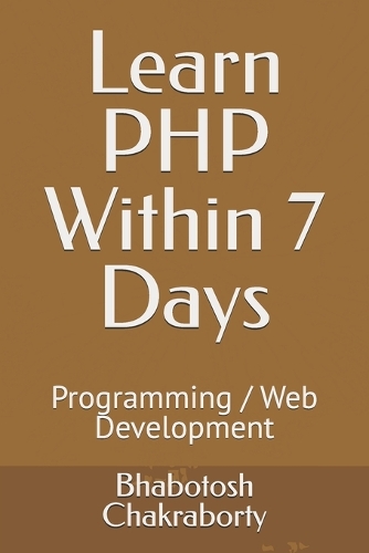 Learn PHP Within 7 Days: Programming / Web Development