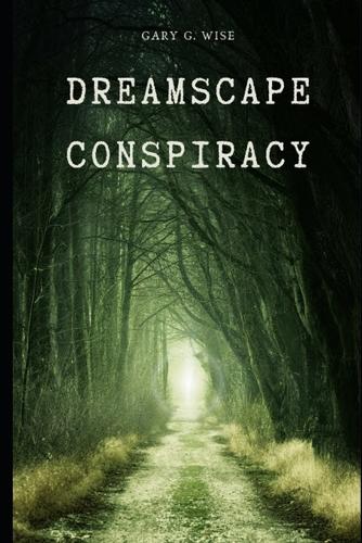Dreamscape Conspiracy: (1 Dreamscape Conspiracy)