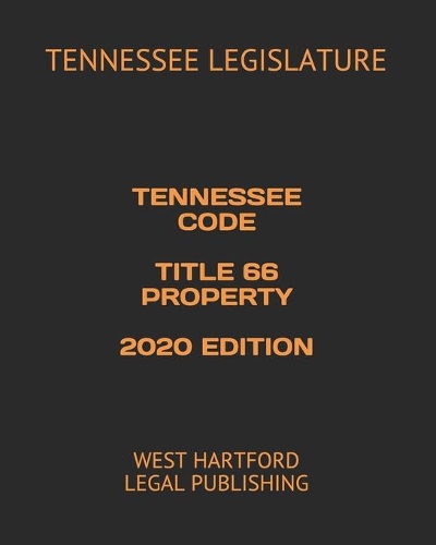Tennessee Code Title 66 Property 2020 Edition
