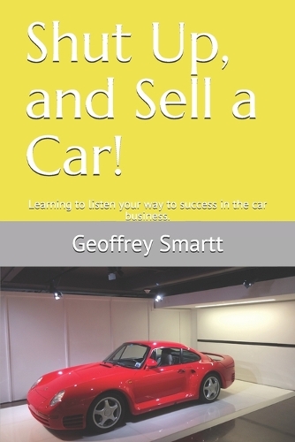 Shut Up, and Sell a Car!