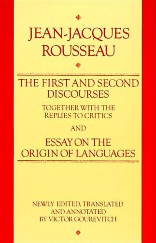 The First and Second Discourses to Critics, and Essay on the Origin of Languages