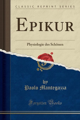 Epikur: Physiologie Des Schönen (Classic Reprint)