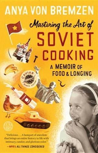 Mastering the Art of Soviet Cooking
