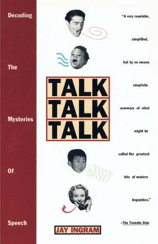 Talk Talk Talk: Decoding the Mysteries of Speech(English)