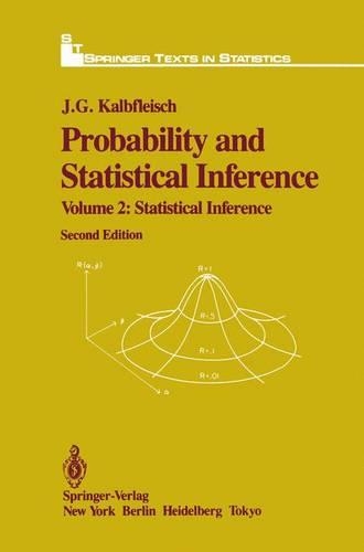 Probability and Statistical Inference: Volume 2: Statistical Inference(Springer Texts in Statistics)