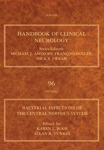 Bacterial Infections of the Central Nervous System E-Book: Handbook of Clinical Neurology (Series Editors: Aminoff, Boller and Swaab)(96 Handbook of Clinical Neurology)